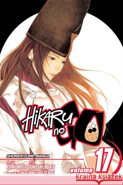 Hikaru no Go, Vol. 17 Yumi Hotta, Takeshi Obata 9781421525853 Viz Media, Subs. of Shogakukan Inc - książka