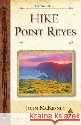 Hike Point Reyes: Best Day Hikes in Point Reyes National Seashore McKinney John 9780934161824 Trailmaster / Olympus Press - książka