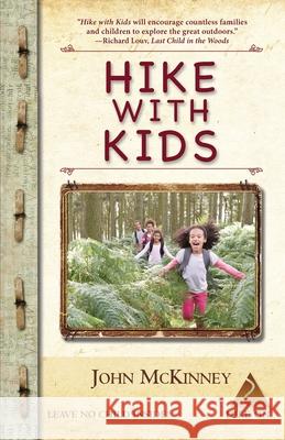 Hike with Kids: The Essential How-to Guide for Parents, Grandparents & Youth Leaders John McKinney 9780934161862 Olympus Press - książka