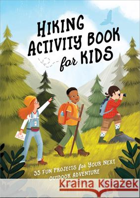 Hiking Activity Book for Kids: 35 Fun Projects for Your Next Outdoor Adventure Amelia Mayer 9781638788904 Rockridge Press - książka