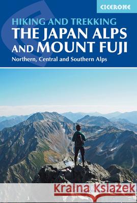 Hiking and Trekking in the Japan Alps and Mount Fuji: Northern, Central and Southern Alps Wes Lang 9781852849474 Cicerone Press - książka