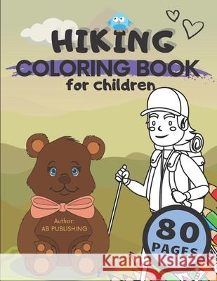 Hiking Coloring Book For Children: Awesome Coloring Pages Related To Hiking Tours Publishing, Ab 9798744070052 Independently published - książka