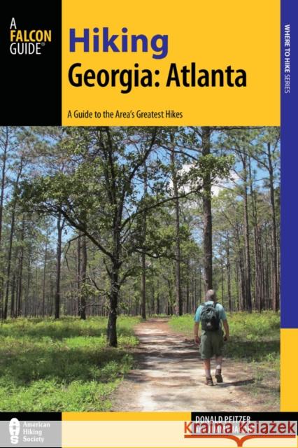 Hiking Georgia: Atlanta: A Guide to 30 Great Hikes Close to Town Pfitzer, Donald 9781493013159 Globe Pequot Press - książka