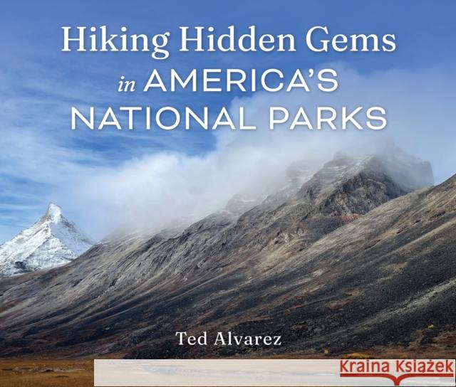 Hiking Hidden Gems in America's National Parks Ted Alvarez 9781493070770 Rowman & Littlefield - książka