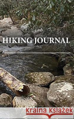 Hiking Journal  9781735872391 Lighthouse Manuscripts, LLC - książka