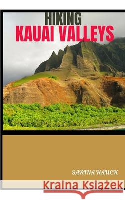 Hiking Kauai Valleys Sarina Hauck 9798333010339 Independently Published - książka