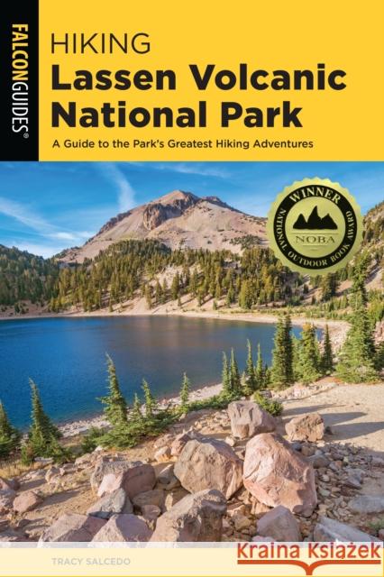Hiking Lassen Volcanic National Park: A Guide to the Park's Greatest Hiking Adventures Tracy Salcedo 9781493044047 Falcon Press Publishing - książka