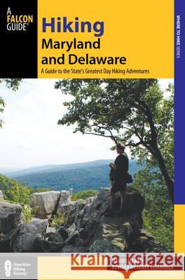 Hiking Maryland and Delaware: A Guide to the States' Greatest Day Hiking Adventures Terry Cummings 9780762782413 FalconGuide - książka