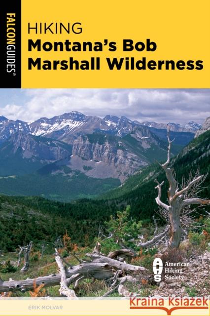Hiking Montana's Bob Marshall Wilderness Erik Molvar 9781493074365 Rowman & Littlefield - książka