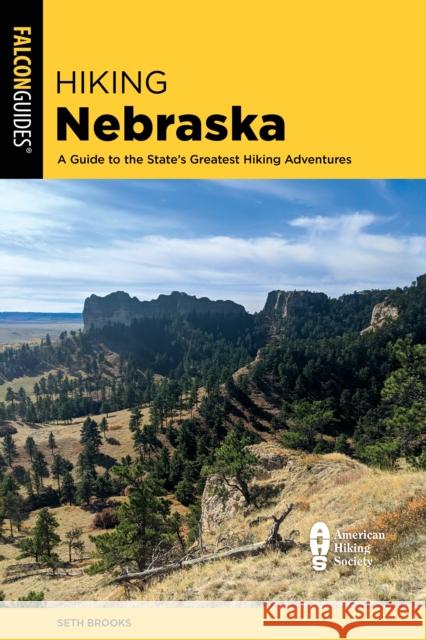 Hiking Nebraska: A Guide to the State's Greatest Hiking Adventures Seth Brooks 9781493069163 Rowman & Littlefield - książka