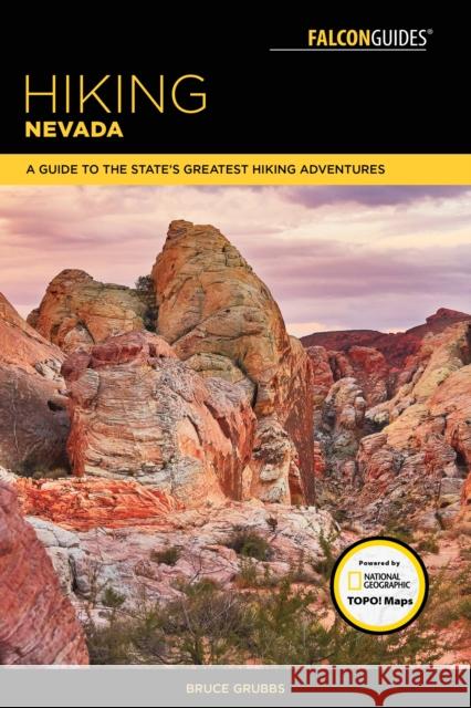 Hiking Nevada: A Guide to State's Greatest Hiking Adventures Bruce Grubbs 9781493027781 Falcon Press Publishing - książka