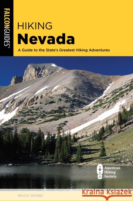 Hiking Nevada: A Guide to State's Greatest Hiking Adventures Bruce Grubbs 9781493075867 Rowman & Littlefield - książka