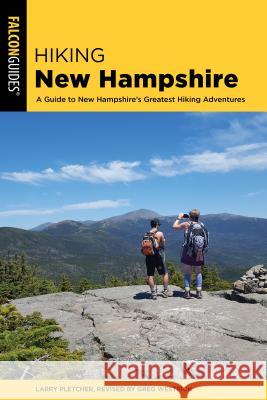 Hiking New Hampshire: A Guide to New Hampshire's Greatest Hiking Adventures Larry Pletcher Greg Westrich 9781493034581 Falcon Press Publishing - książka