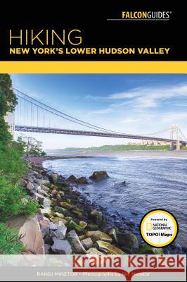 Hiking New York's Lower Hudson Valley Randi Minetor Nic Minetor 9781493029891 Falcon Press Publishing - książka