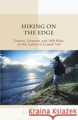 Hiking on the Edge: Dreams, Schemes, and 1600 Miles on the California Coastal Trail John McKinney 9780934161695 Olympus Press - książka
