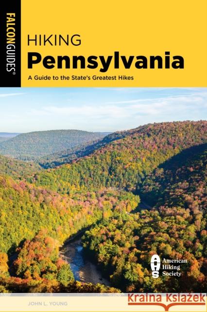Hiking Pennsylvania: A Guide to the State's Greatest Hikes Young, John L. 9781493056606 ROWMAN & LITTLEFIELD - książka