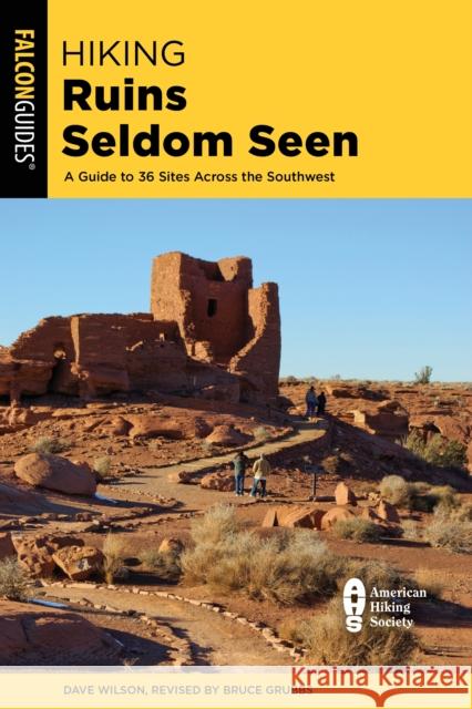 Hiking Ruins Seldom Seen: A Guide to 36 Sites Across the Southwest Bruce Grubbs 9781493067435 Falcon Press Publishing - książka