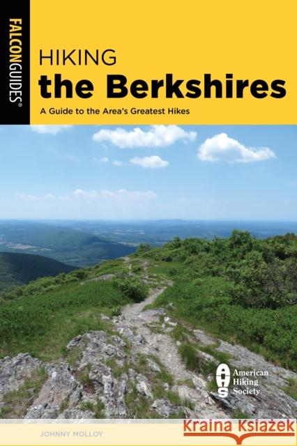 Hiking the Berkshires: A Guide to the Area's Greatest Hikes Molloy, Johnny 9781493049769 Falcon Press Publishing - książka