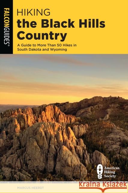 Hiking the Black Hills Country: A Guide to More Than 50 Hikes in South Dakota and Wyoming Bert Gildart Jane Gildart 9781493043088 Falcon Press Publishing - książka