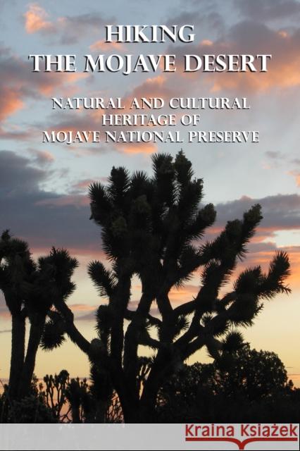 Hiking the Mojave Desert: Natural and Cultural Heritage of Mojave National Preserve  9780965917841 Wilderness Press - książka