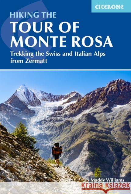 Hiking the Tour of Monte Rosa: Trekking the Swiss and Italian Alps from Zermatt Maddy Williams 9781786312662 Cicerone Press - książka