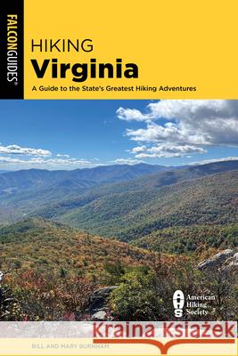 Hiking Virginia: A Guide to the State's Greatest Hiking Adventures Mary Burnham 9781493075652 Rowman & Littlefield - książka