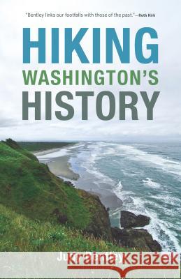 Hiking Washington's History Judy Bentley 9780295990637 University of Washington Press - książka