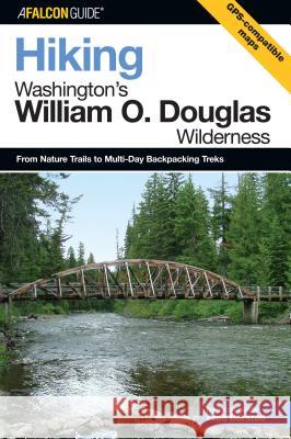 Hiking Washington's William O. Douglas Wilderness: A Guide to the Area's Greatest Hiking Adventures Fred Barstad 9780762736591 Falcon - książka