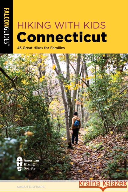Hiking with Kids Connecticut Sarah E. O'Hare 9781493085019 Rowman & Littlefield - książka