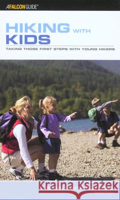 Hiking with Kids: Taking Those First Steps with Young Hikers Robin Tawney 9780762740840 Falcon - książka