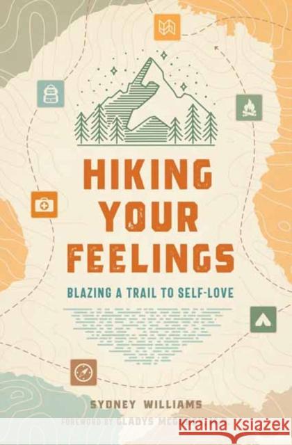 Hiking Your Feelings: Blazing a Trail to Self-Love Gladys MacGarey 9798887620848 Mandala Publishing Group - książka