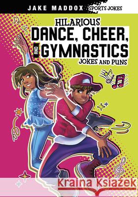 Hilarious Dance, Cheer, and Gymnastics Jokes and Puns Jake Maddox 9781669075042 Stone Arch Books - książka