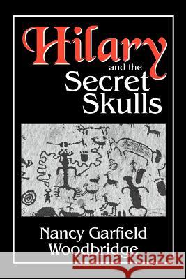 Hilary and the Secret Skulls: Hilary and the Secret Skulls Woodbridge, Nancy Garfield 9781477144893 Xlibris Corporation - książka