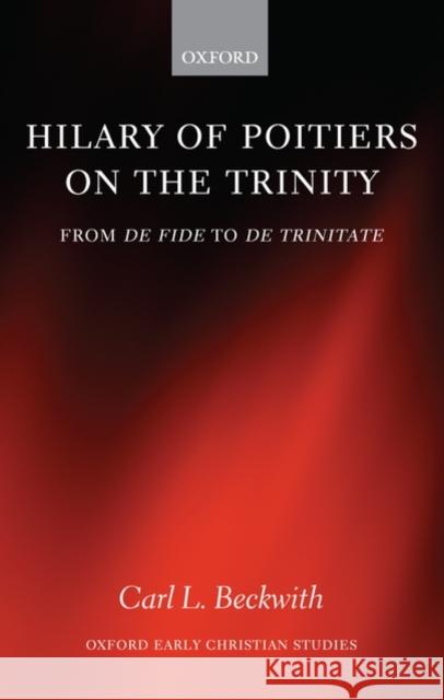 Hilary of Poitiers on the Trinity Beckwith, Carl 9780199551644 Oxford University Press, USA - książka