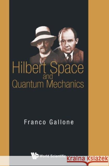 Hilbert Space and Quantum Mechanics  9789814635837 Not Avail - książka