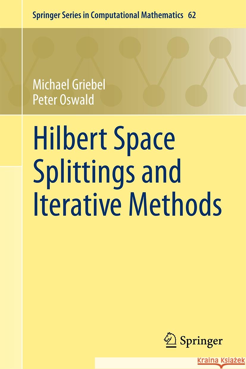 Hilbert Space Splittings and Iterative Methods Michael Griebel Peter Oswald 9783031743696 Springer - książka