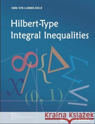 Hilbert-Type Integral Inequalities Bicheng Yang 9781608050338 Bentham Science Publishers - książka