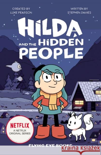 Hilda and the Hidden People Luke Pearson Stephen Davies Seaerra Miller 9781912497089 Flying Eye Books - książka