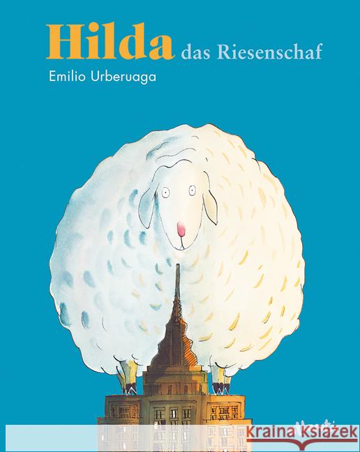 Hilda, das Riesenschaf Urberuaga, Emilio 9783715207766 Atlantis, Orell Füssli - książka