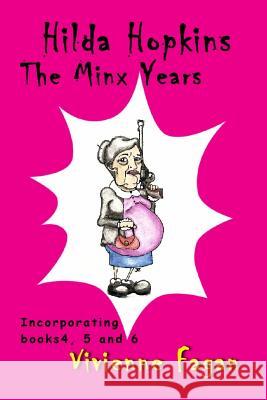 Hilda Hopkins, The Minx Years: Incorporating 'Hilda Hopkins' #4, #5 Fagan, Vivienne 9781491244296 Createspace - książka