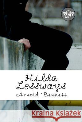 Hilda Lessways Arnold Bennett 9781717504739 Createspace Independent Publishing Platform - książka