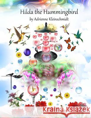Hilda The Hummingbird Kleinschmidt, Adrienne 9781514830796 Createspace - książka