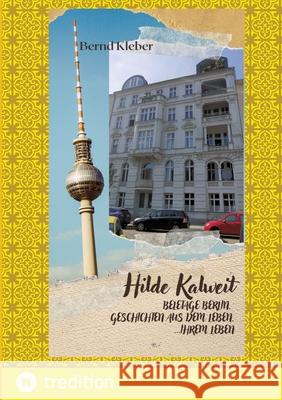 Hilde Kalweit, Beletage Berlin Kleber, Bernd 9783347851047 tredition - książka