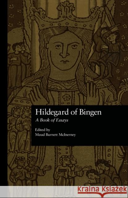 Hildegard of Bingen: A Book of Essays McInerney, Maud Burnett 9780815325888 Garland Publishing - książka