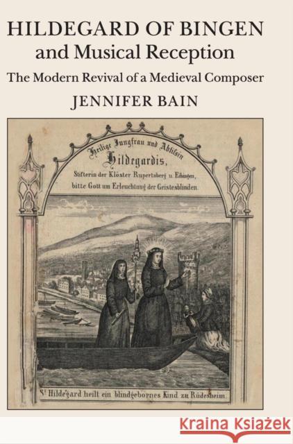 Hildegard of Bingen and Musical Reception: The Modern Revival of a Medieval Composer Bain, Jennifer 9781107076662 Cambridge University Press - książka