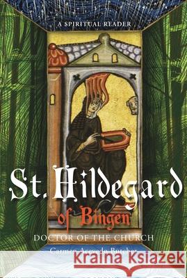 Hildegard of Bingen, Doctor of the Church: A Spiritual Reader Carmen Acevedo Butcher 9781612613703 Paraclete Press (MA) - książka