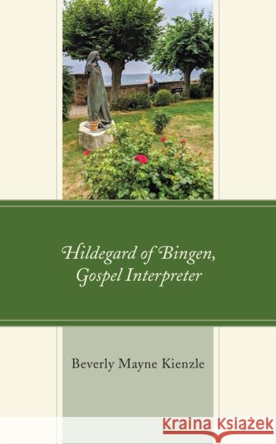 Hildegard of Bingen, Gospel Interpreter Kienzle, Beverly Mayne 9781978708013 Fortress Academic - książka