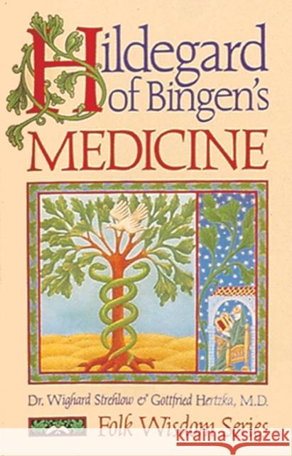 Hildegard of Bingen's Medicine Wighard Strehlow Dr Wighard Strehlow M. D. Hertzka 9780939680443 Bear & Company - książka