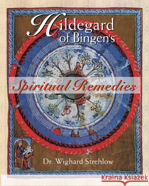 Hildegard of Bingen's Spiritual Remedies Wighard Strehlow Dr Wighard Strehlow 9780892819850 Healing Arts Press - książka