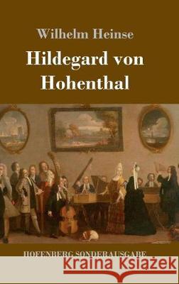 Hildegard von Hohenthal Wilhelm Heinse 9783743717510 Hofenberg - książka